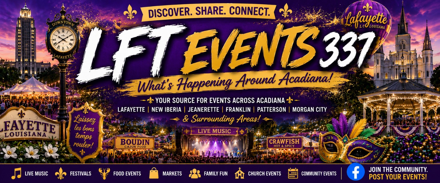 LFT Events 337 — What's Happening Around Acadiana